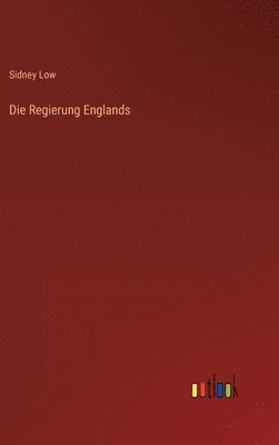 bokomslag Die Regierung Englands