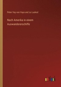 bokomslag Nach Amerika in einem Auswandererschiffe