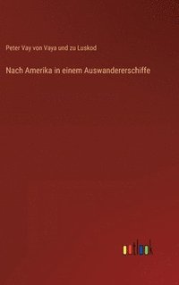 bokomslag Nach Amerika in einem Auswandererschiffe