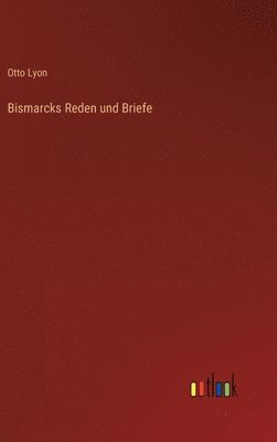 bokomslag Bismarcks Reden und Briefe