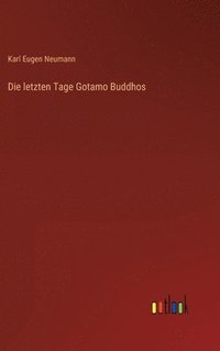 bokomslag Die letzten Tage Gotamo Buddhos