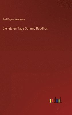 bokomslag Die letzten Tage Gotamo Buddhos