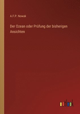 bokomslag Der Ozean oder Prfung der bisherigen Ansichten