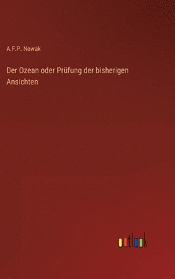 bokomslag Der Ozean oder Prfung der bisherigen Ansichten