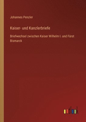 Kaiser- und Kanzlerbriefe