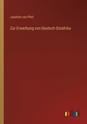 Zur Erwerbung von Deutsch-Ostafrika 1