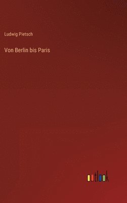 Von Berlin bis Paris