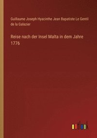 bokomslag Reise nach der Insel Malta in dem Jahre 1776