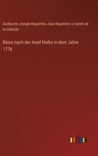 bokomslag Reise nach der Insel Malta in dem Jahre 1776