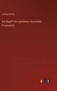 bokomslag Der Begriff des gemeinen deutschen Privatrechts