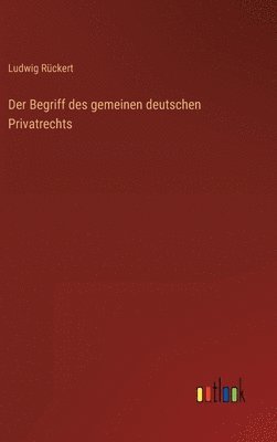 bokomslag Der Begriff des gemeinen deutschen Privatrechts