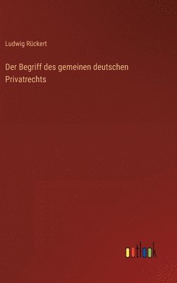 Der Begriff des gemeinen deutschen Privatrechts 1
