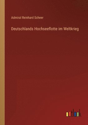 bokomslag Deutschlands Hochseeflotte im Weltkrieg