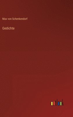 Max Von Schenkendorf - Gedichte, Inbunden