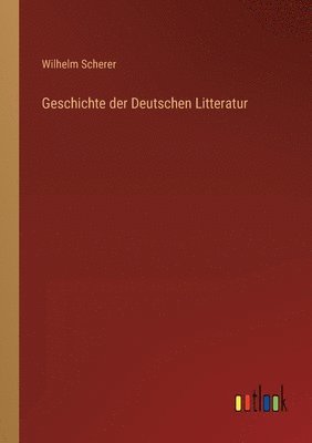 bokomslag Geschichte der Deutschen Litteratur