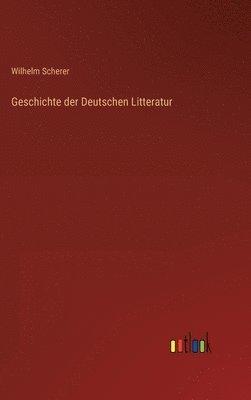 bokomslag Geschichte der Deutschen Litteratur