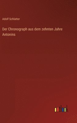 Der Chronograph aus dem zehnten Jahre Antonins 1