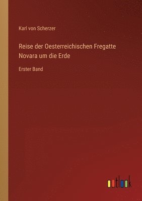 bokomslag Reise der Oesterreichischen Fregatte Novara um die Erde