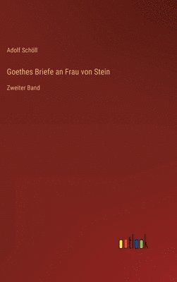 Goethes Briefe an Frau von Stein 1