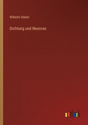 Dichtung und Neurose