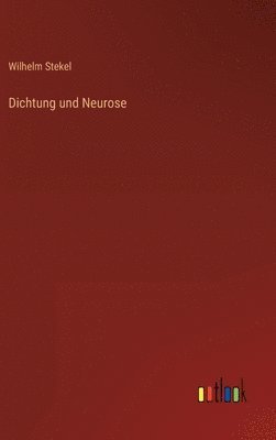 bokomslag Dichtung und Neurose