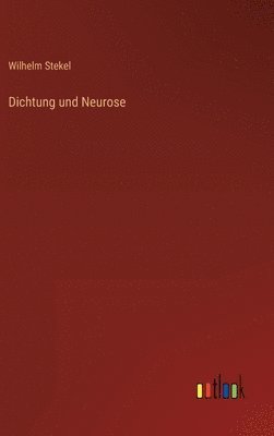 Dichtung und Neurose