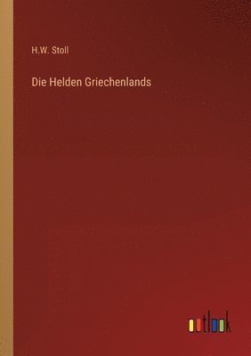 bokomslag Die Helden Griechenlands