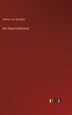 bokomslag Der Depeschenreiter