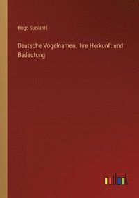 bokomslag Deutsche Vogelnamen, ihre Herkunft und Bedeutung