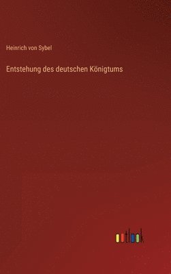 bokomslag Entstehung des deutschen Knigtums