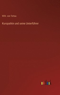 Kuropatkin und seine Unterführer