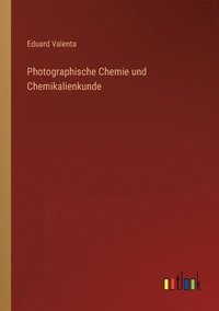bokomslag Photographische Chemie und Chemikalienkunde