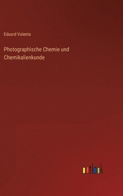 Photographische Chemie und Chemikalienkunde 1