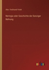 bokomslag Neringia oder Geschichte der Danziger Nehrung