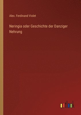 bokomslag Neringia oder Geschichte der Danziger Nehrung