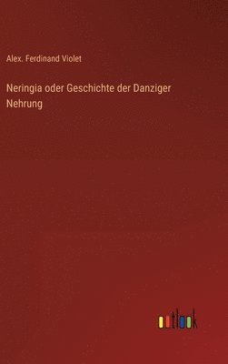 Neringia oder Geschichte der Danziger Nehrung 1