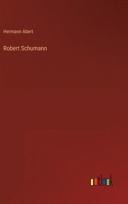 bokomslag Robert Schumann