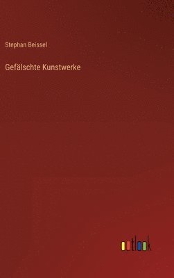 bokomslag Geflschte Kunstwerke