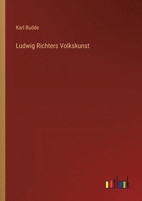 Karl Budde - Ludwig Richters Volkskunst, Häftad