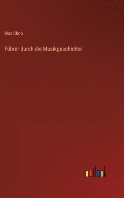 Fhrer durch die Musikgeschichte 1