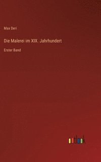 bokomslag Die Malerei im XIX. Jahrhundert