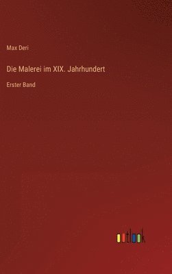 Die Malerei im XIX. Jahrhundert 1