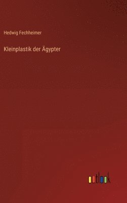 Kleinplastik der Ägypter
