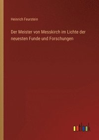 bokomslag Der Meister von Messkirch im Lichte der neuesten Funde und Forschungen