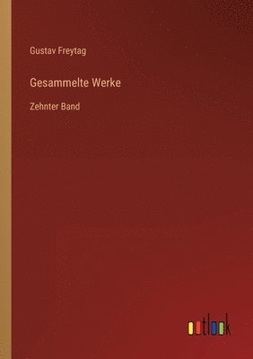 Gustav Freytag - Gesammelte Werke, Häftad