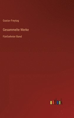 Gesammelte Werke: Fünfzehnter Band 1