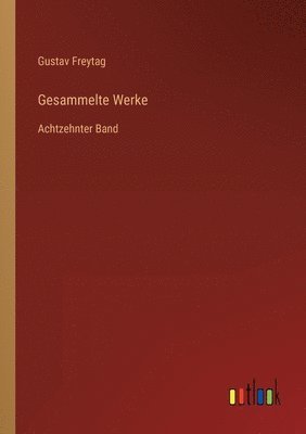 bokomslag Gesammelte Werke: Achtzehnter Band