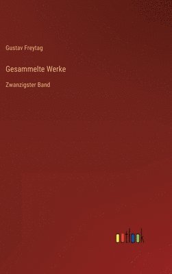 Gesammelte Werke: Zwanzigster Band 1