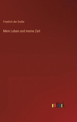 Mein Leben und meine Zeit 1