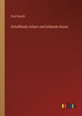 bokomslag Schaffende Arbeit und bildende Kunst